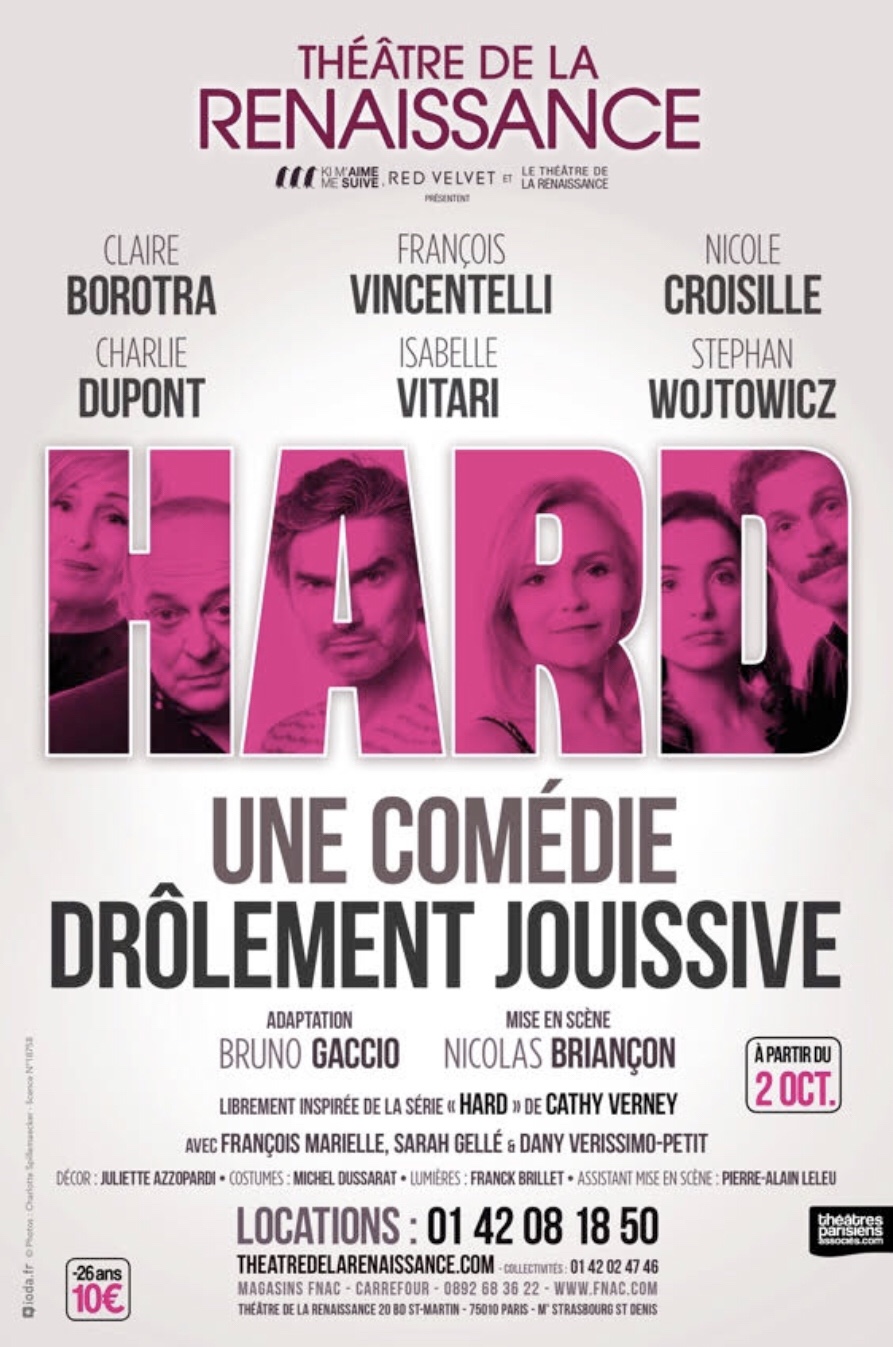 « Hard » D’Après la Série de Cathy Verney;Au Théâtre De La Renaissance