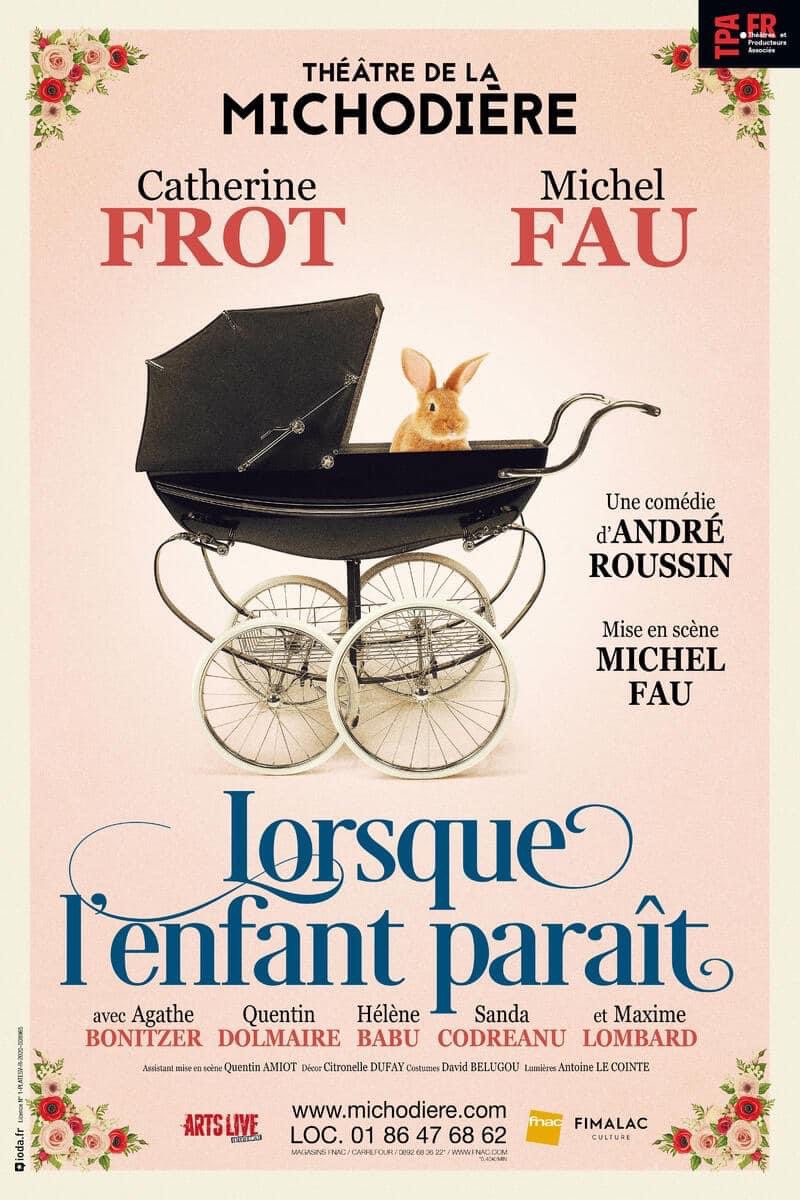 « Lorsque L’Enfant Paraît » au Théâtre de La Michodière