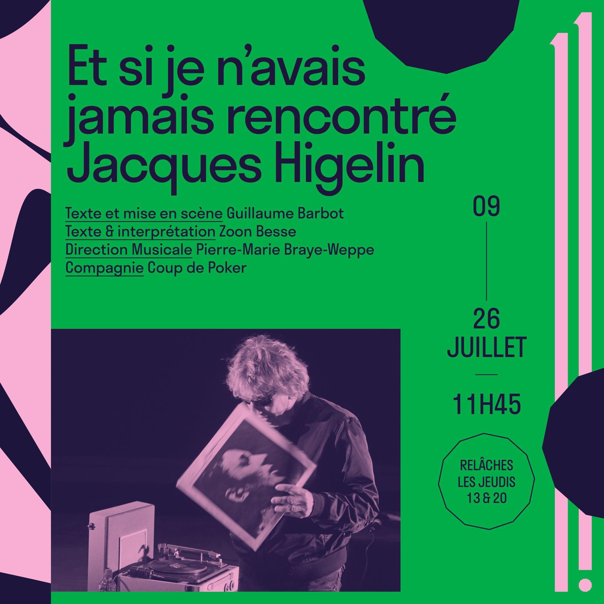 « Et Si Je n’avais jamais rencontré Jacques Higelin » au Théâtre 11