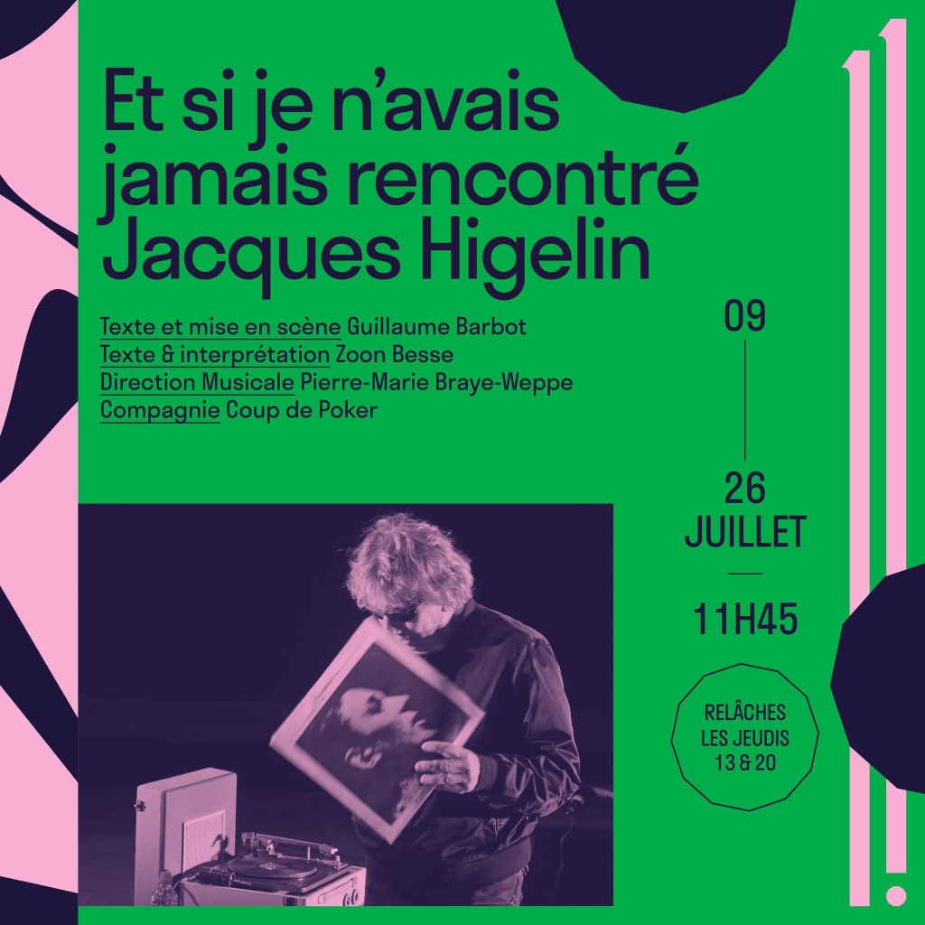 « Et Si Je n’avais jamais rencontré Jacques Higelin » au Théâtre 11